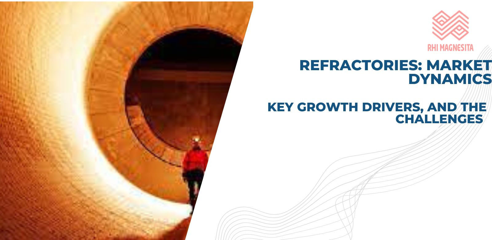 Refractories: Market Dynamics, Key Growth Drivers, and the Challenges 