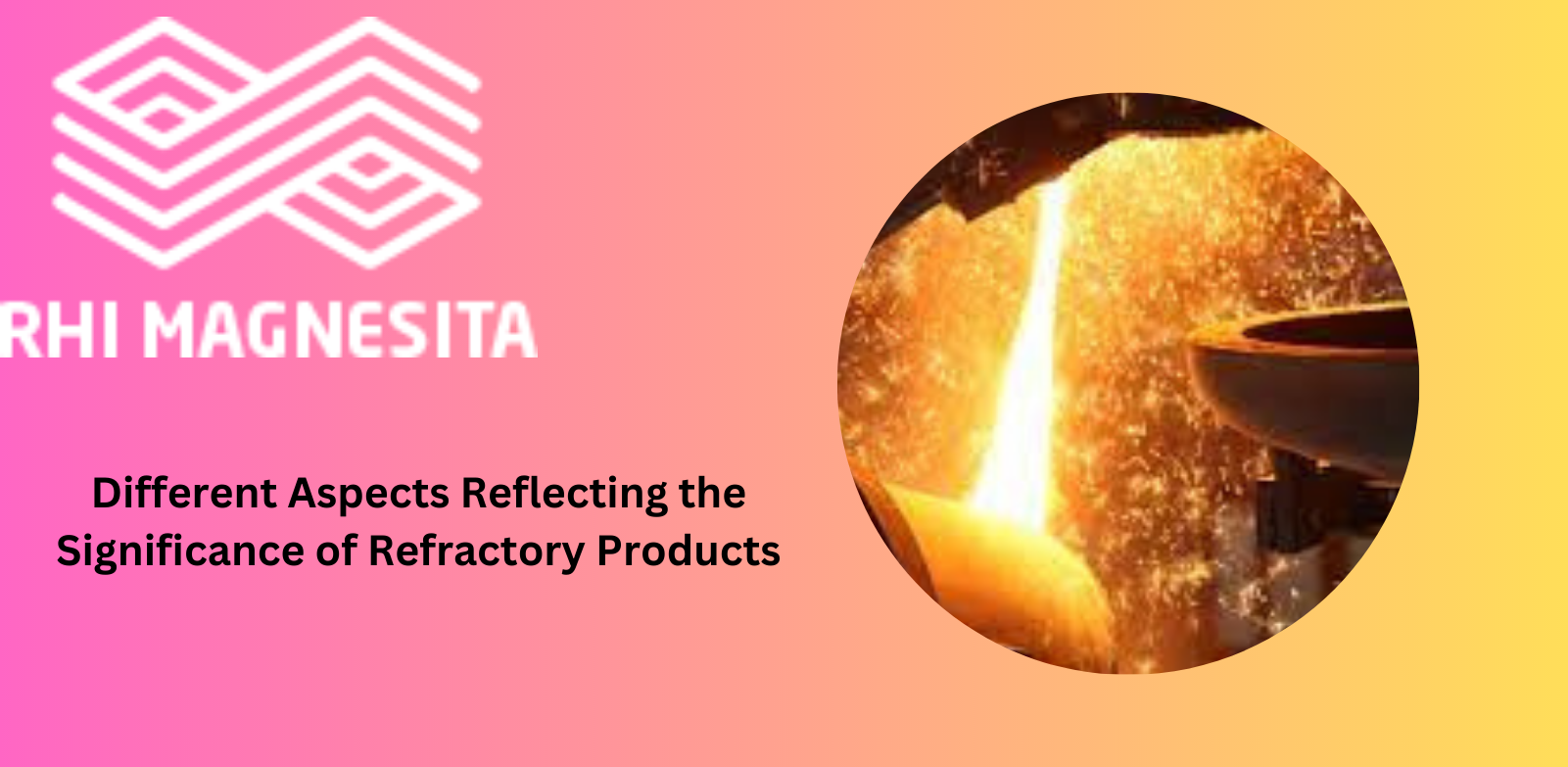 Different Aspects Reflecting the Significance of Refractory Products