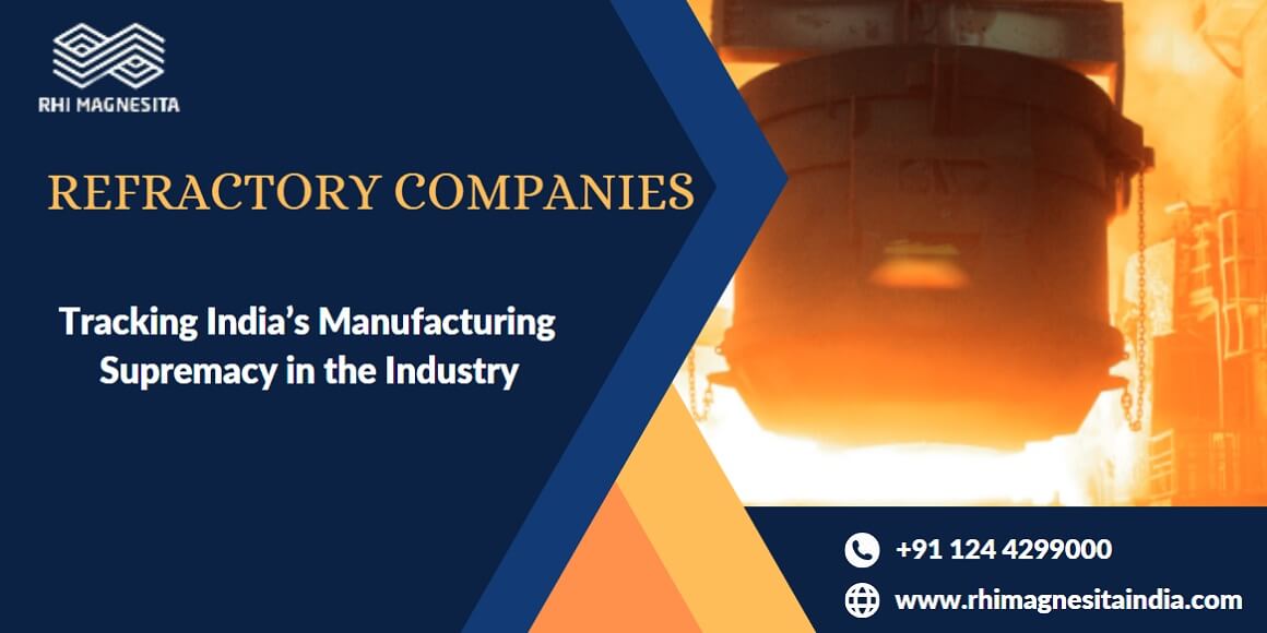 Tracking the Manufacturing Supremacy of India’s Refractory Companies