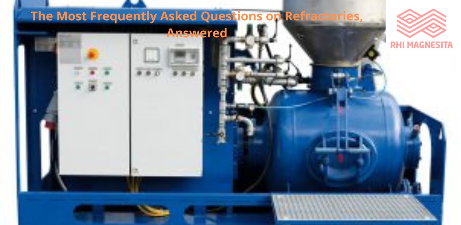 The Most Frequently Asked Questions on Refractories Answered